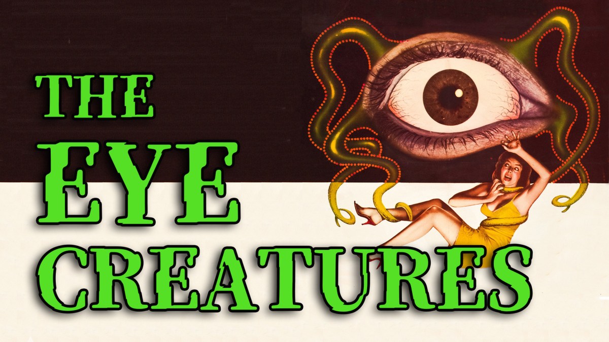 Chiller Theater Month The Eye Creatures 1967 B S About Movies